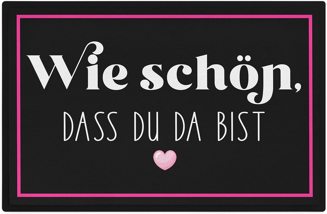 Trendation - Wie Schön, DASS Du Da Bist Fussmatte Geschenk Willkommen Fussabtreter 60x40 cm