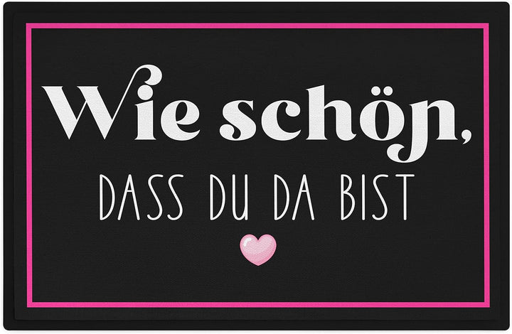 Trendation - Wie Schön, DASS Du Da Bist Fussmatte Geschenk Willkommen Fussabtreter 60x40 cm