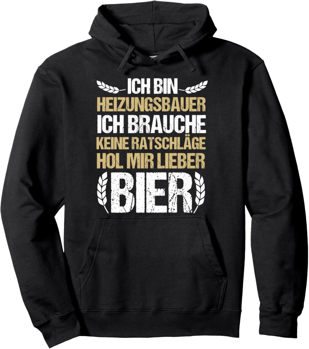 Heizungsinstallateur Brauche keine Ratschläge Heizungsbau Pullover Hoodie