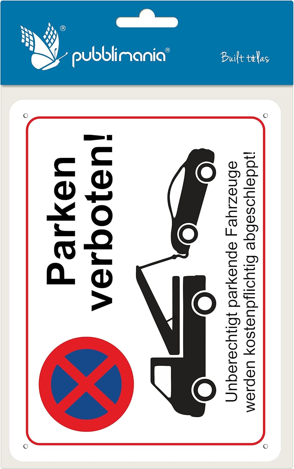 Pubblimania Parken verboten! | Schild 3mm Alu-Dibond Alu-Verbundplatte Parkverbots-Warnschild (Cm 30