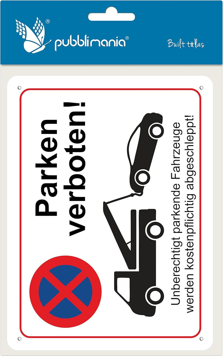 Pubblimania Parken verboten! | Schild 3mm Alu-Dibond Alu-Verbundplatte Parkverbots-Warnschild (Cm 30
