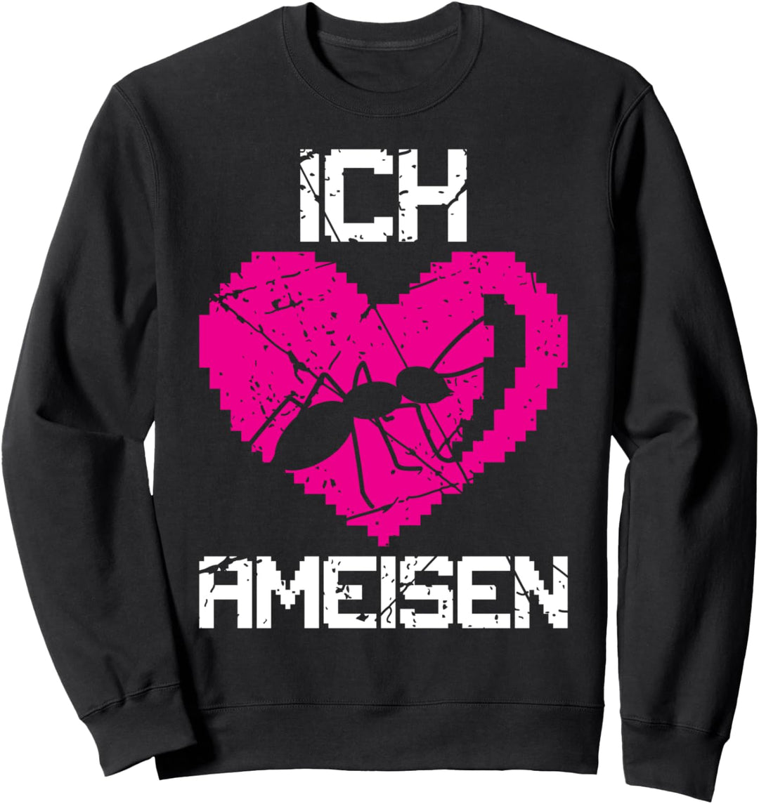 Ich liebe Ameisen Sweatshirt