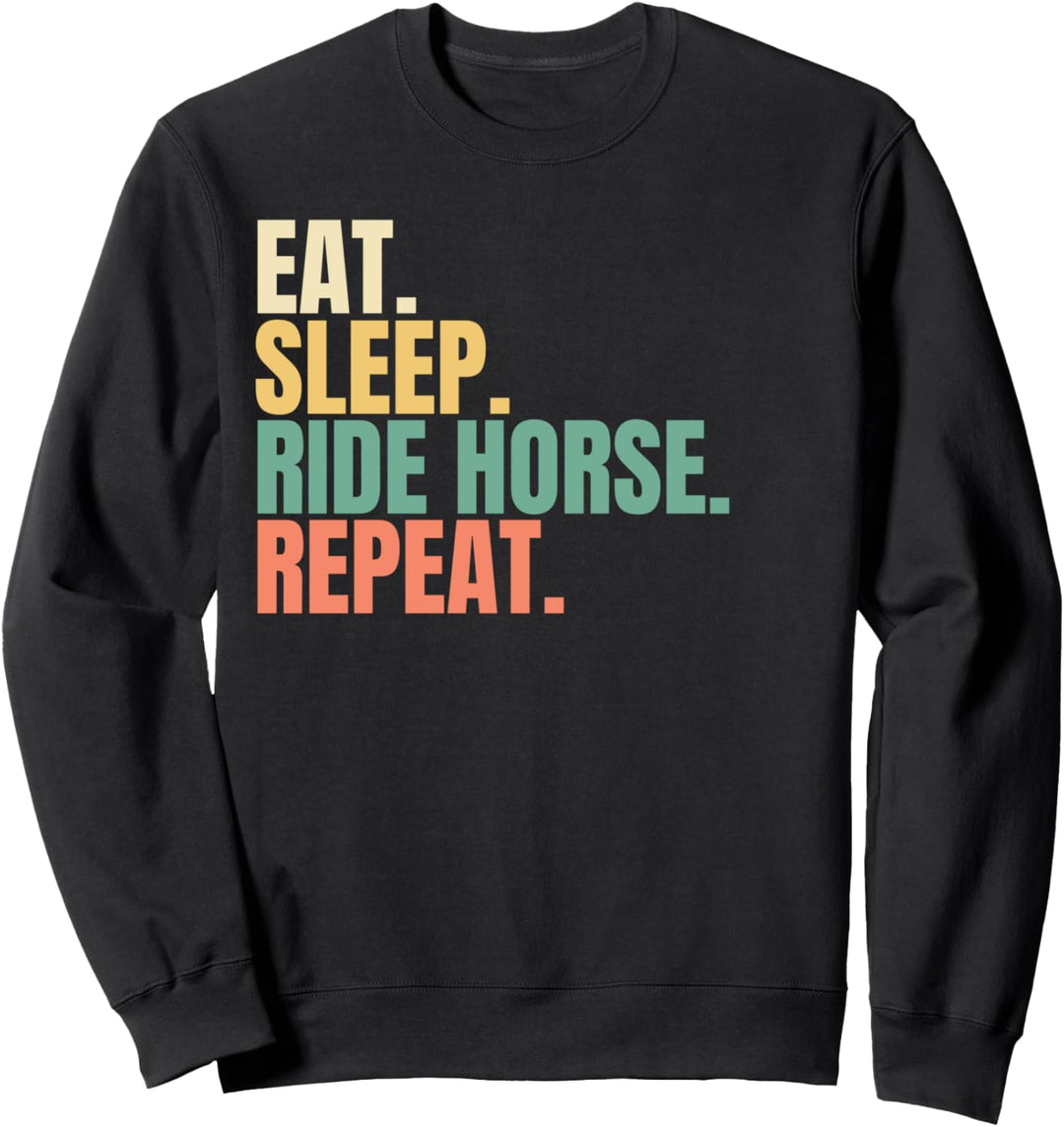 Eat Sleep Ride Horse Repeat Sweatshirt