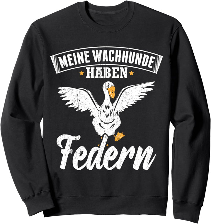 Lustiges Gänse Design gefiederte Wachhunde Gans Sweatshirt