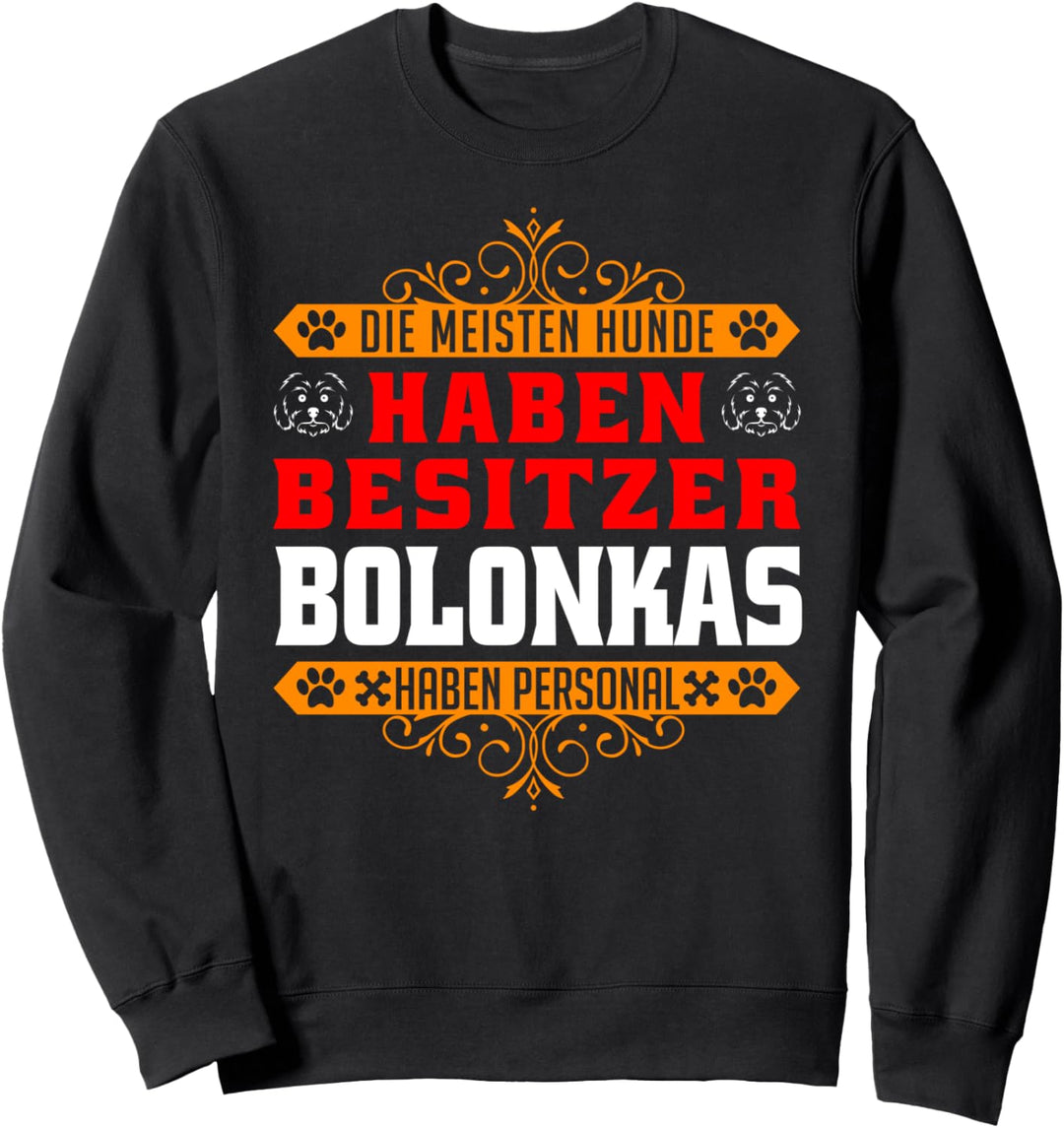 Die meisten Hunde haben Besitzer Bolonkas haben Personal Sweatshirt