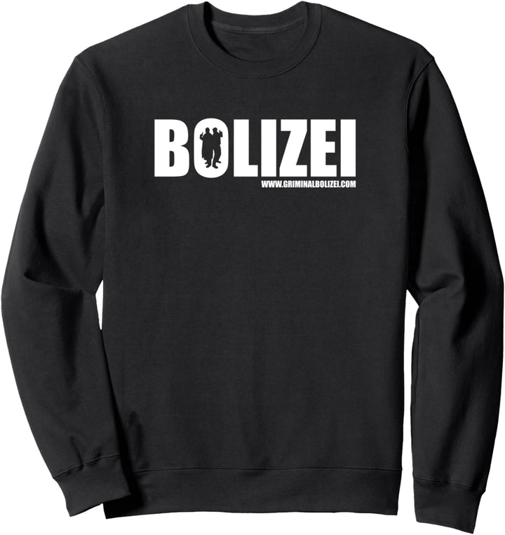"Bolizei" - Griminalbolizei Recht & Ordnung Saarland Sweatshirt