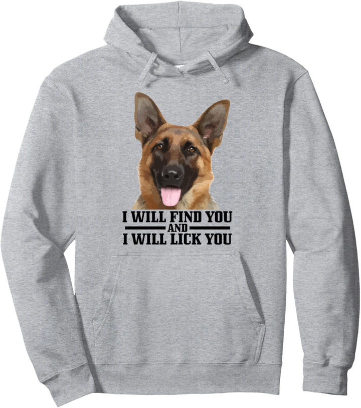 German Shepherd Will Find You And Lick You Lustiger Hund Mama Papa Pullover Hoodie
