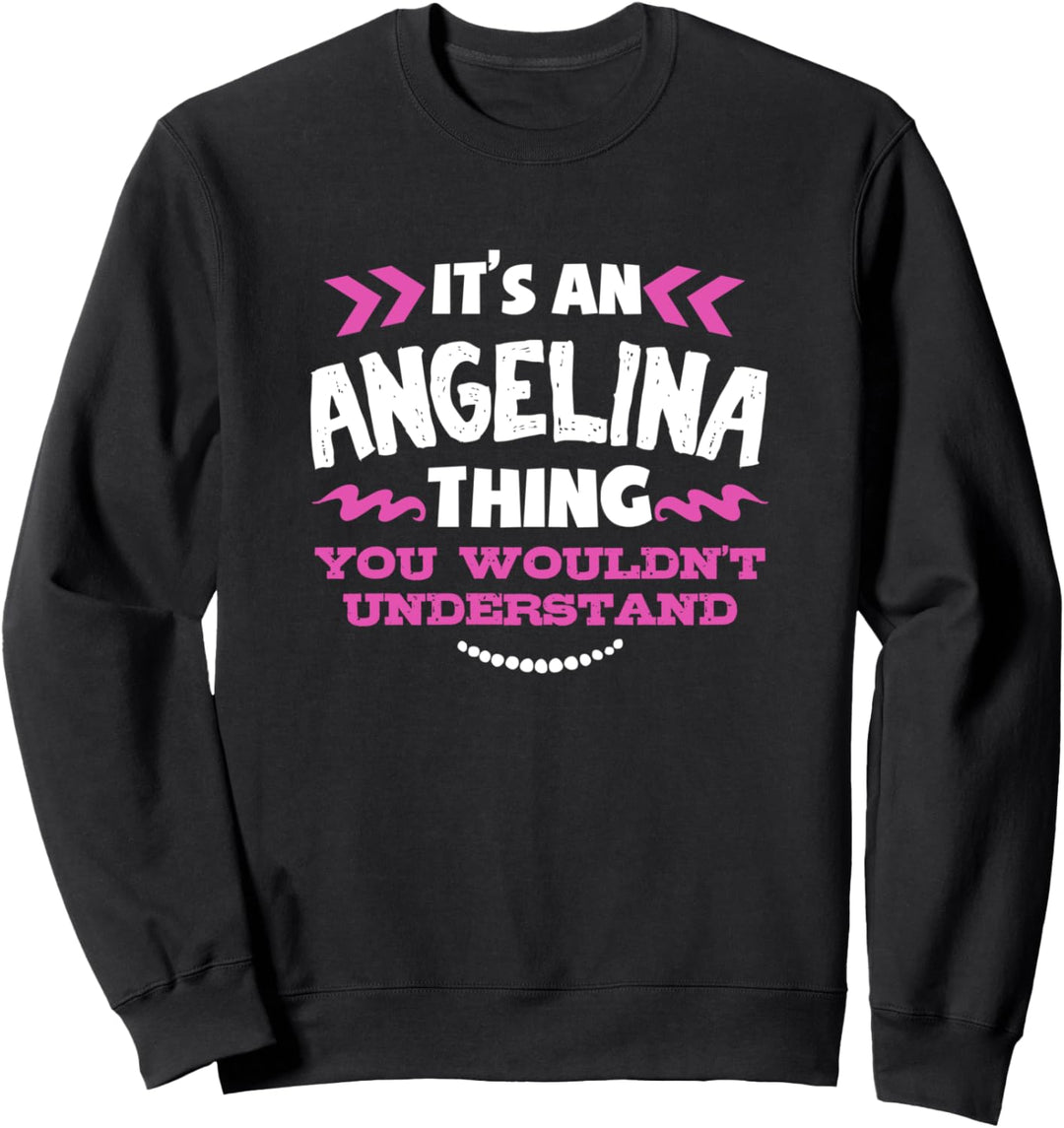 Angelina personalisiertes Geschenk Es ist ein Angelina Thing Sweatshirt