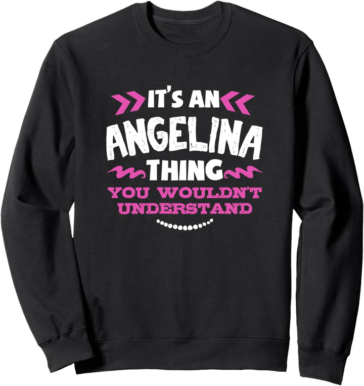 Angelina personalisiertes Geschenk Es ist ein Angelina Thing Sweatshirt
