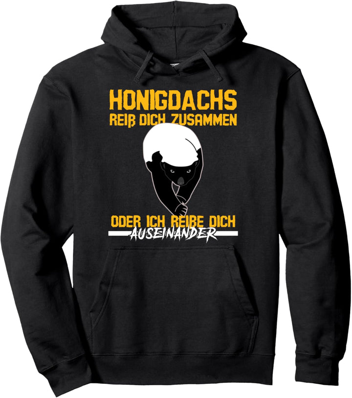 Honigdachs - Reiss dich Zusammen Spruch - Honigdachse Pullover Hoodie