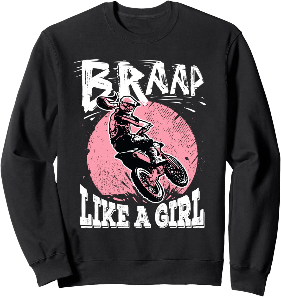 Braap Like A Girl Motorrad Mädchen Motocross Dirt Bike Sweatshirt