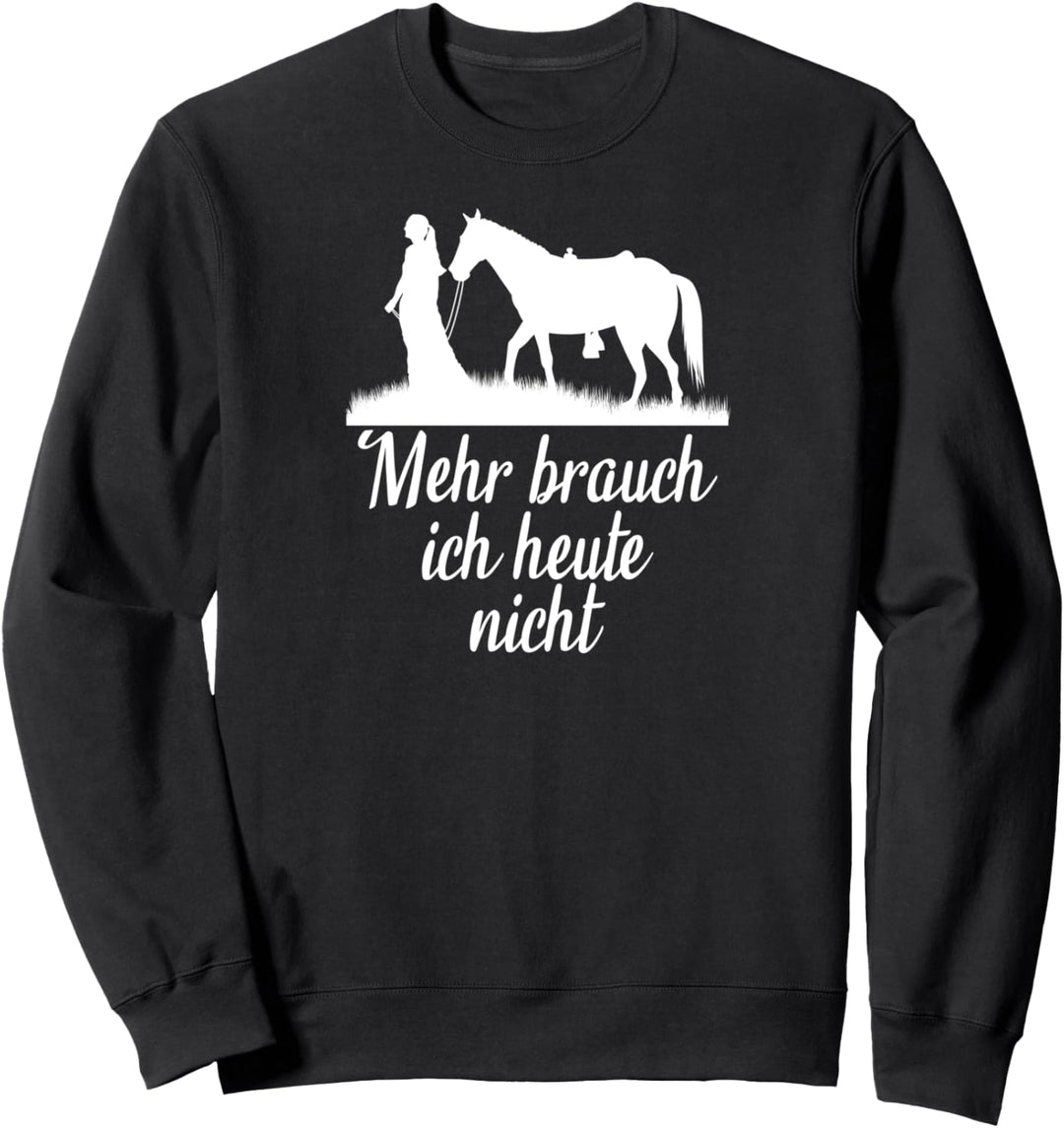 Mehr brauch ich heute nicht Jungs Pony Spruch Pferdle Sweatshirt