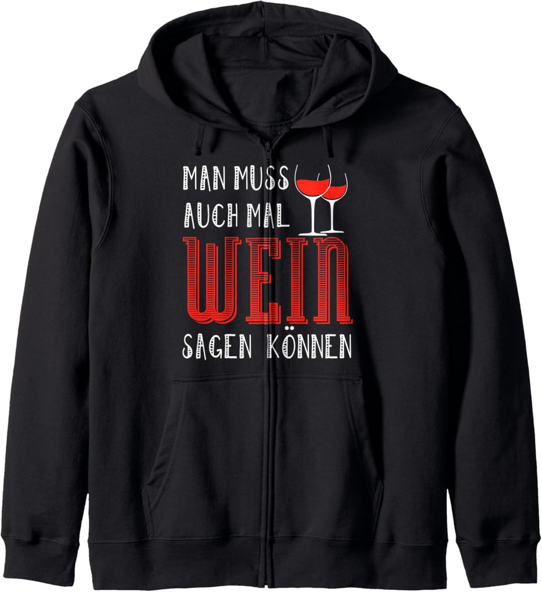 Man muss auch mal Wein sagen können Kapuzenjacke