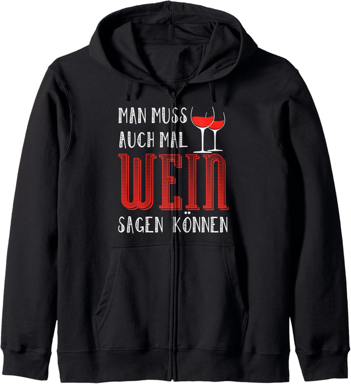 Man muss auch mal Wein sagen können Kapuzenjacke