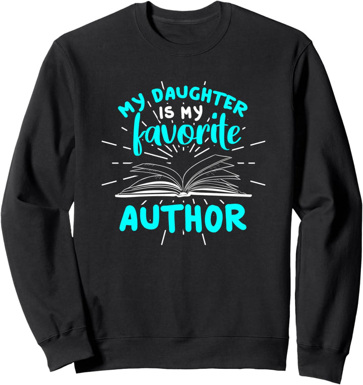 Meine Tochter meine Lieblings-Autorin Mutter Schriftstellers Sweatshirt