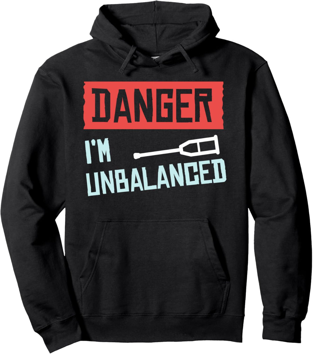 Danger I'm Unbalanced Krücken Pullover Hoodie