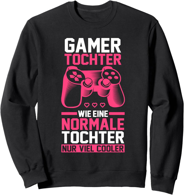 Gamer Tochter Zocken Gaming Zocker Sweatshirt