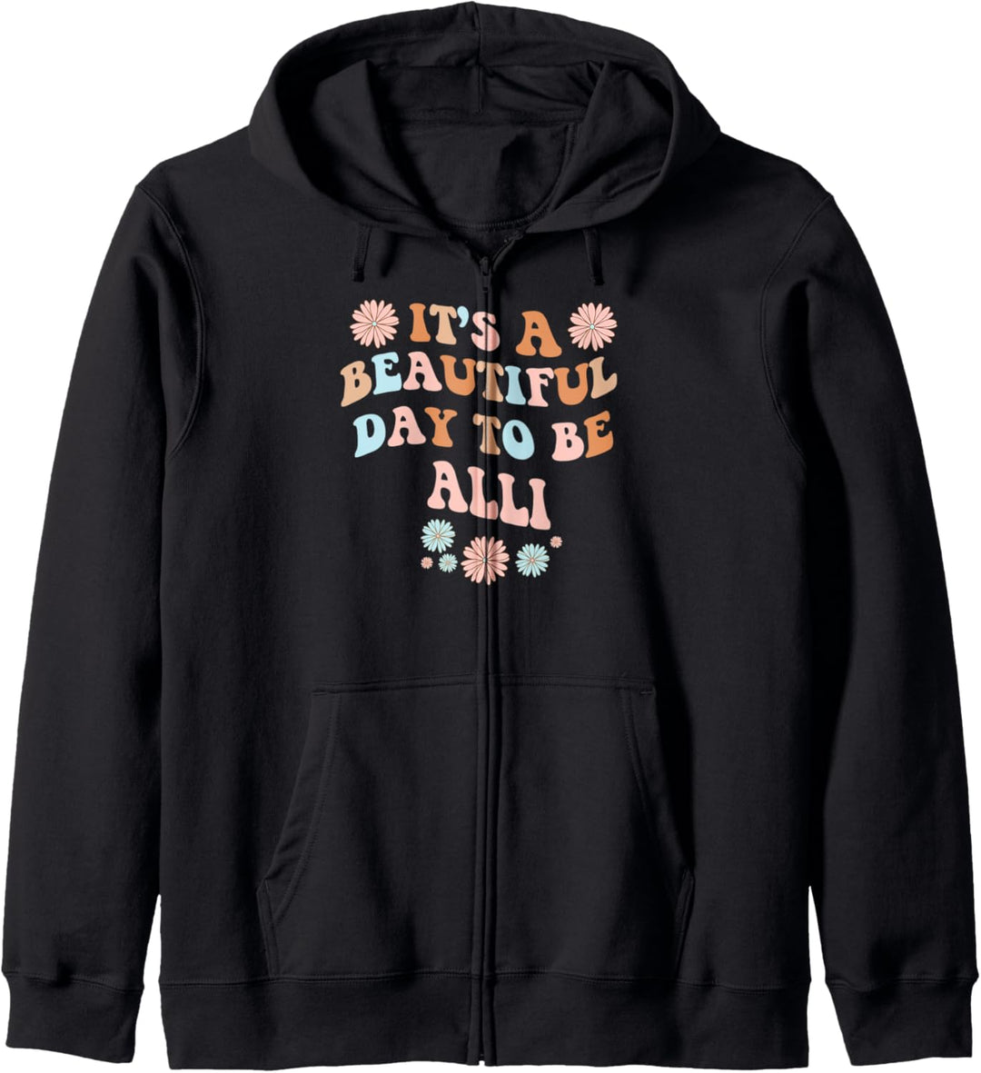ALLI Personalisierter Name Beautiful Day ALLI Geburtstag Kapuzenjacke