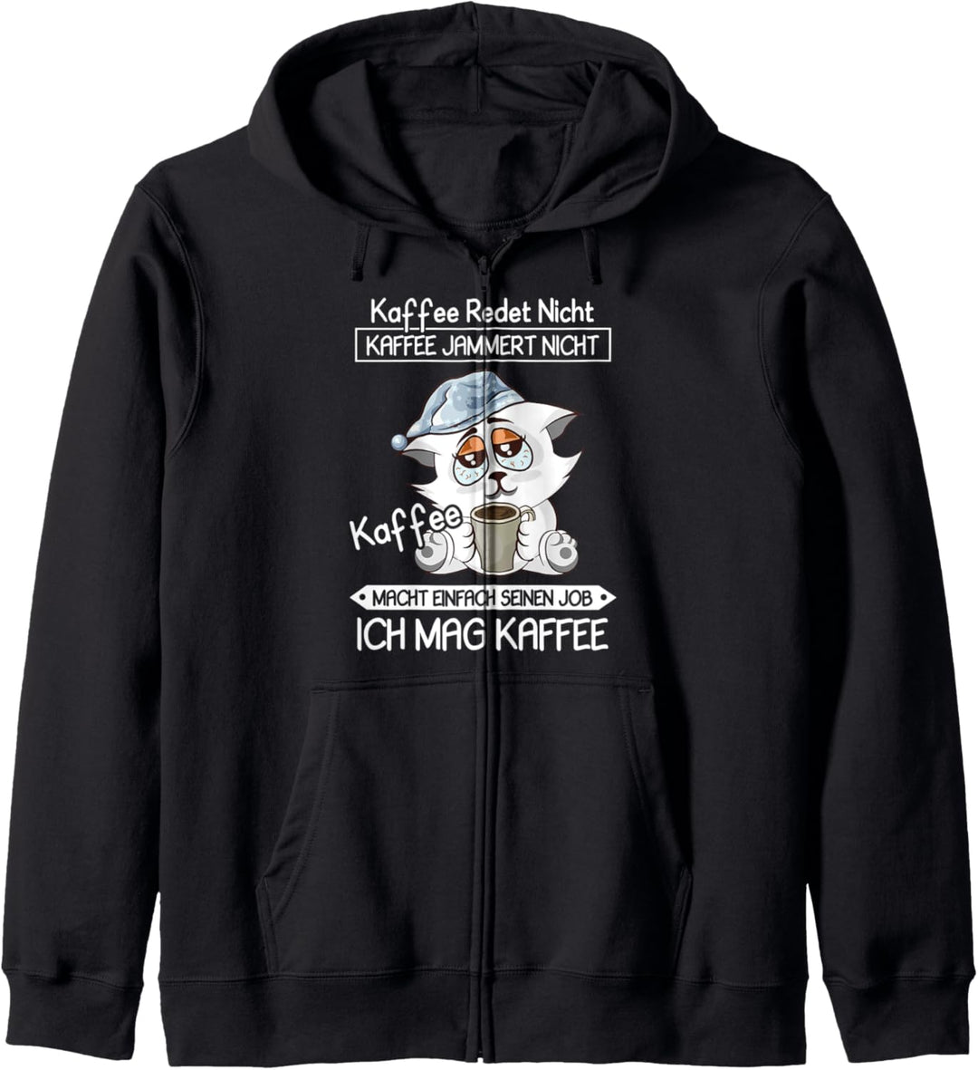 Kaffee Redet Nicht Kaffee Jammert Nicht Katze Morgenmuffel Kapuzenjacke