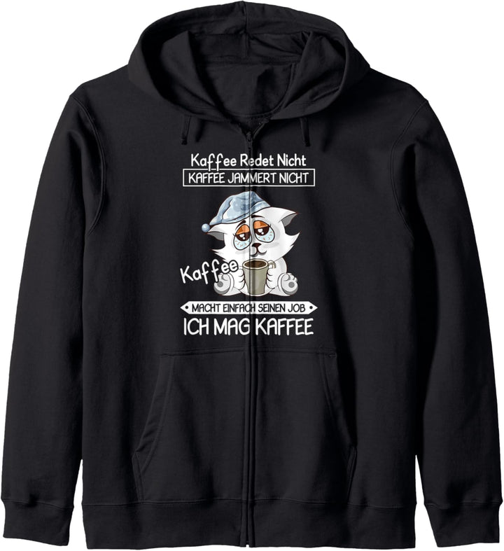 Kaffee Redet Nicht Kaffee Jammert Nicht Katze Morgenmuffel Kapuzenjacke