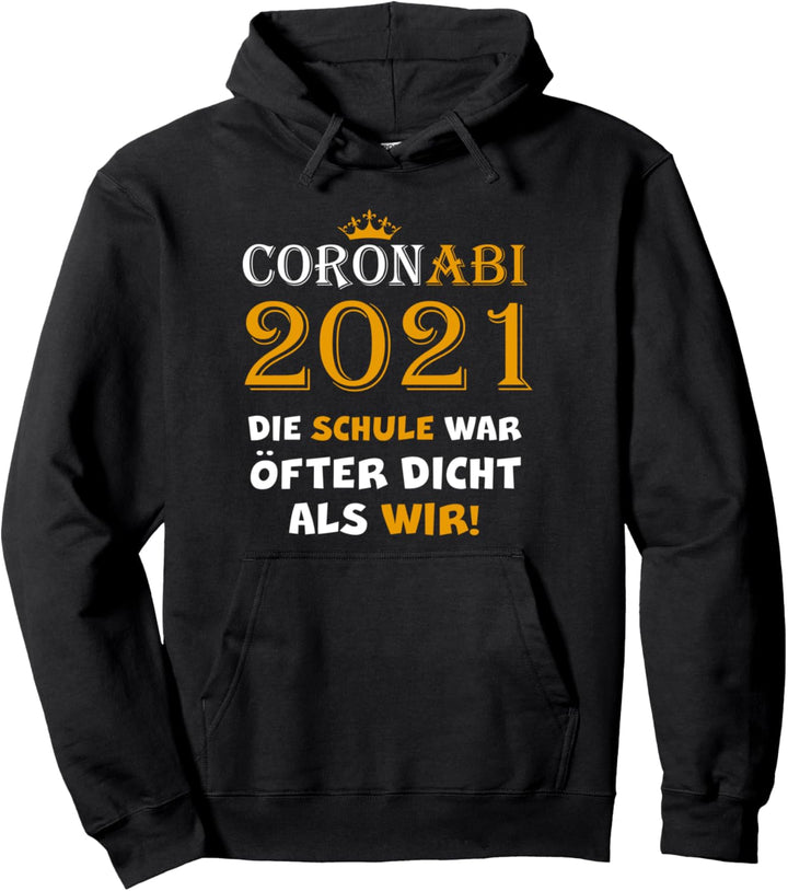 CoronABI 2021 Die Schule War Öfter Dicht Als Wir Lustiges Pullover Hoodie