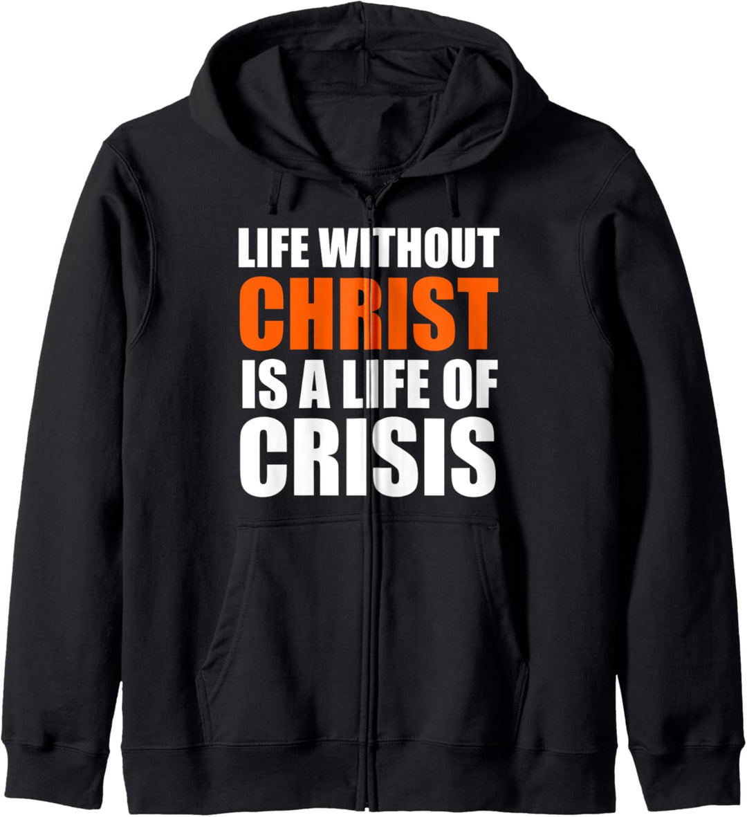 Christerest: Life Without Christ Christian Faith Jesus Kapuzenjacke