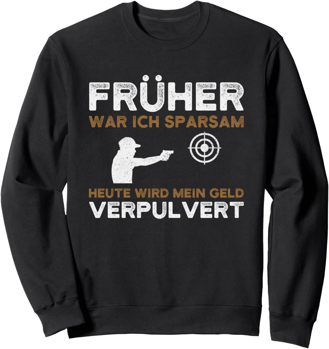 Früher War Ich Sparsam Schützenverein Sportschütze Sweatshirt