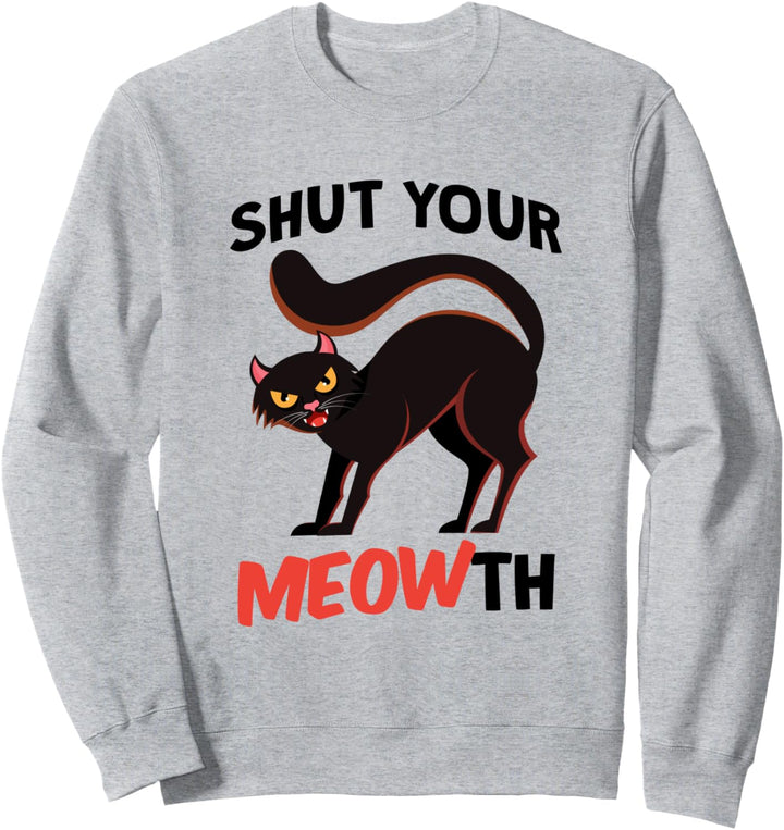 Cat Owners Humor Shut Your Meowth Funny Black Cat Request Sweatshirt