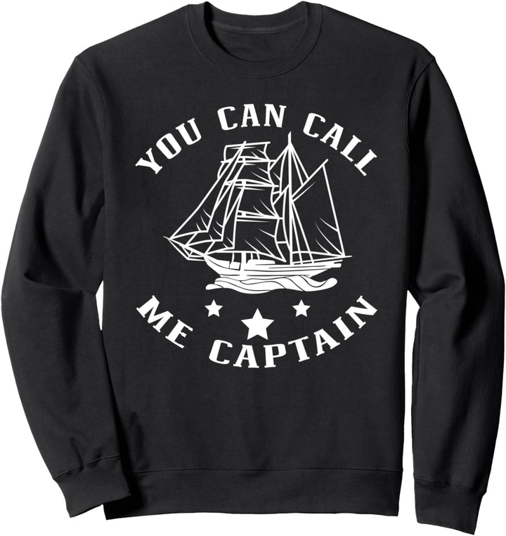 You Can Call Me Captain – Bootfahren, Anker, Schiff, Segeln Sweatshirt