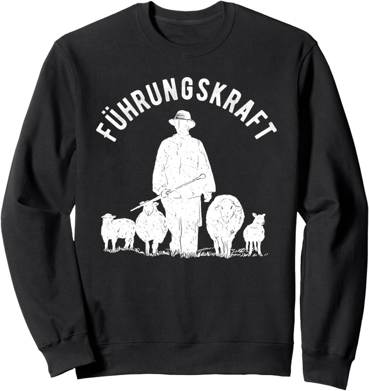 Führungskraft von Schafen - Schäferei Schafhirte Landwirte Sweatshirt