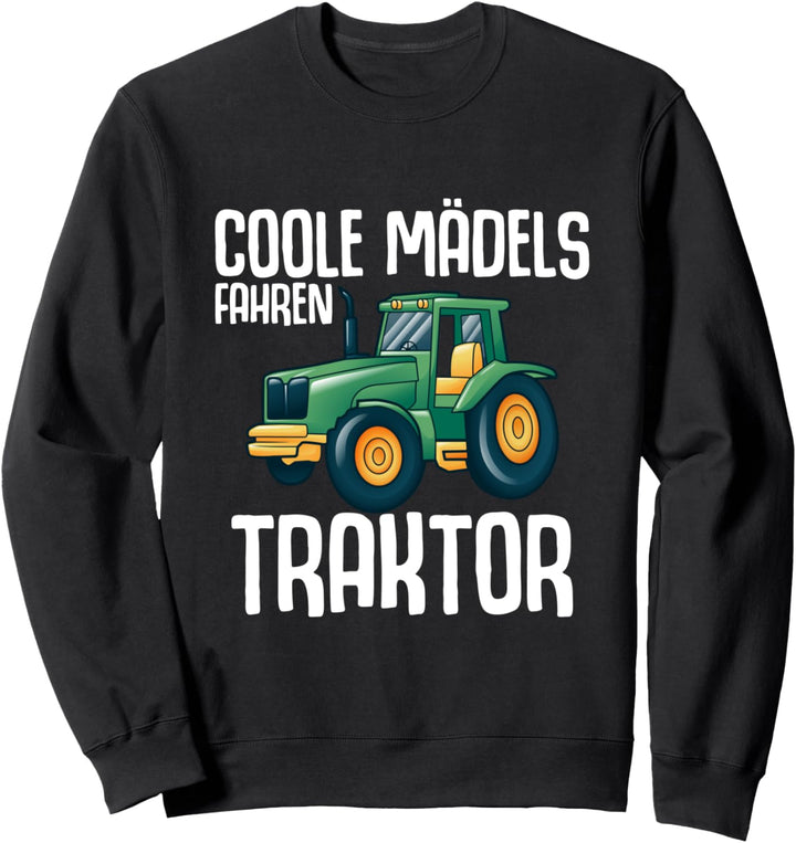 Coole Mädels fahren Traktor Landwirt Landwirtin Farmer Sweatshirt