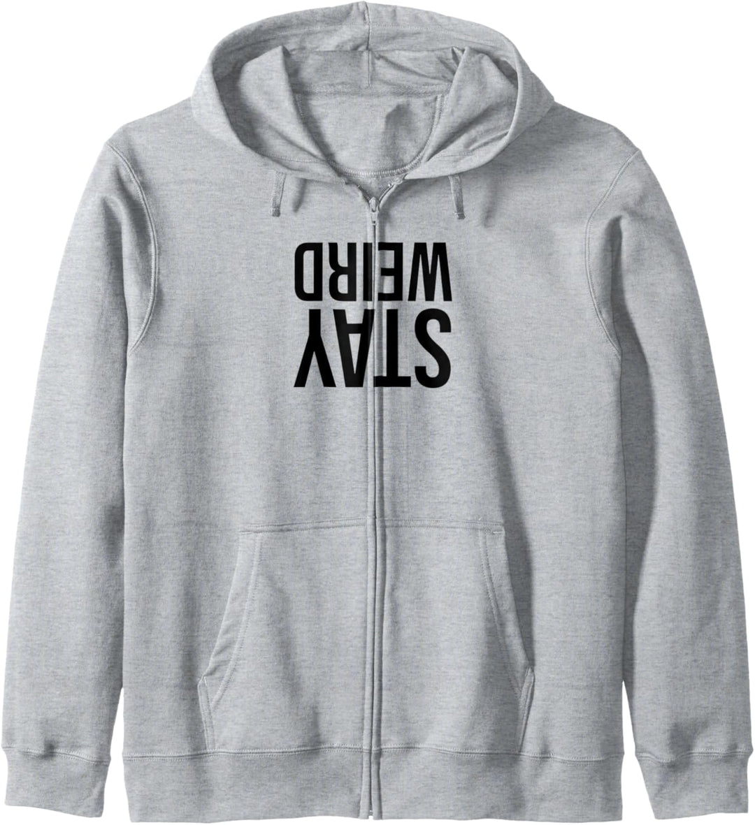 Bleiben Sie seltsam lustig Upside Text Design für mutige Kapuzenjacke