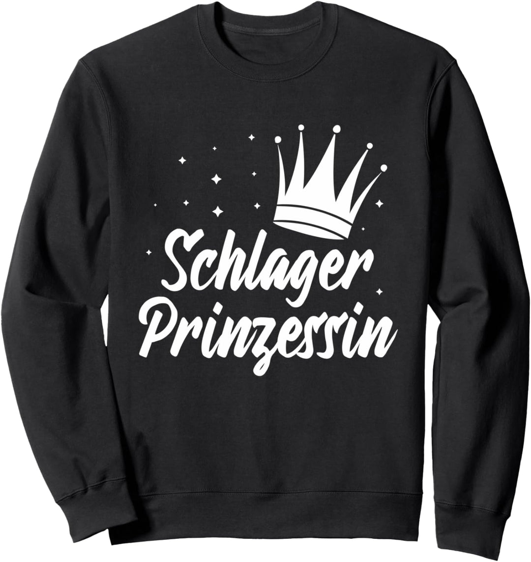 Schlagerprinzessin | Schlager Prinzessin Schlagermusik Sweatshirt