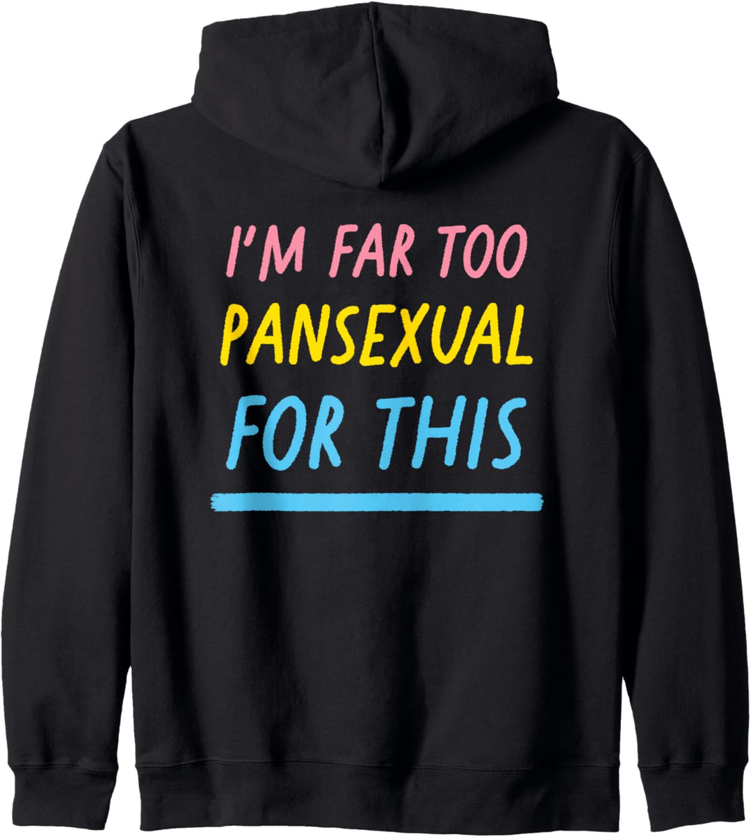 I'm Far Too Pansexuelle For This Funny LGBT Pan Pride Flagge Kapuzenjacke