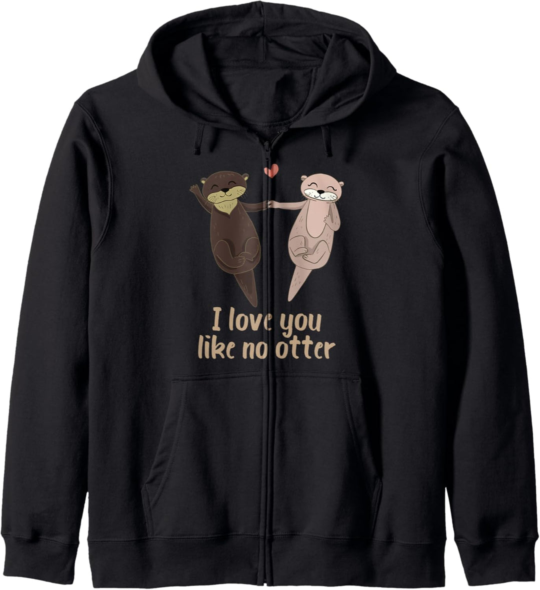 I love you like no Otter Valentinstag Partnerlook Geschenk Kapuzenjacke