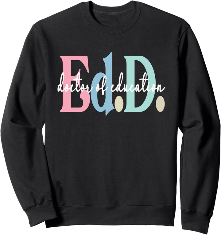 Doktor der Bildung Wertschätzung Graduate EDD Doktorat Sweatshirt