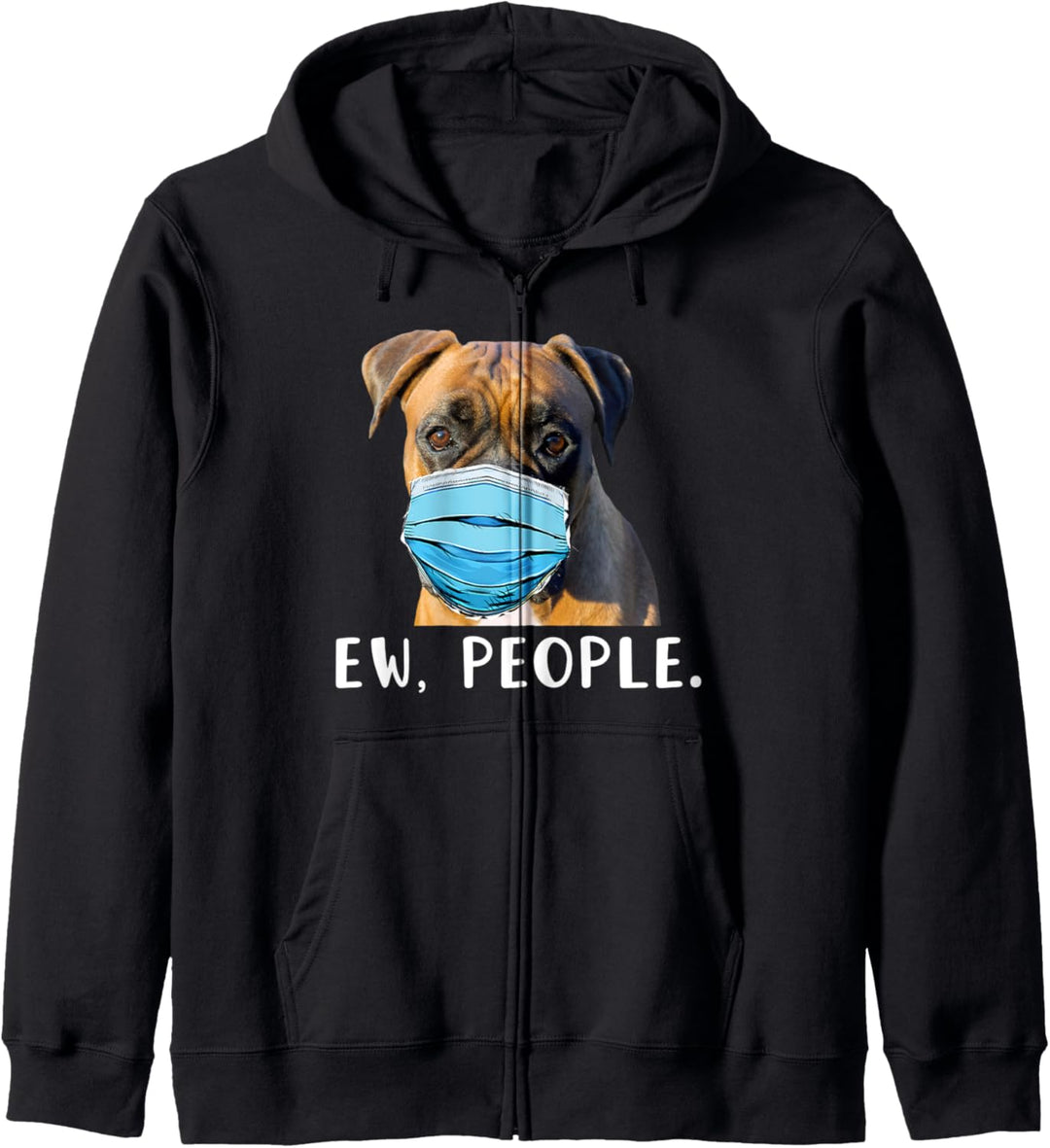 Boxer Dog Wearing a Face Mask Ew People Funny Gift Kapuzenjacke