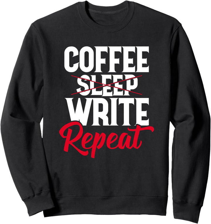 Kaffee Schreiben Wiederholen Lustiger Schreiber Spruch Sweatshirt