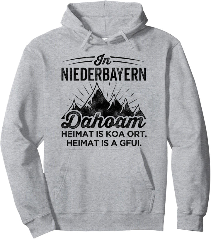 Wandern In Niederbayern Dahoam Heimat Is Koa Ort Is A Gfui Pullover Hoodie