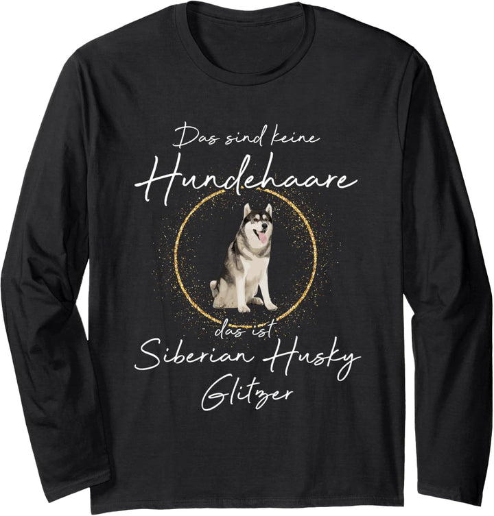 Das ist Siberian Husky Glitzer Hund Hunde Hundemama Langarmshirt