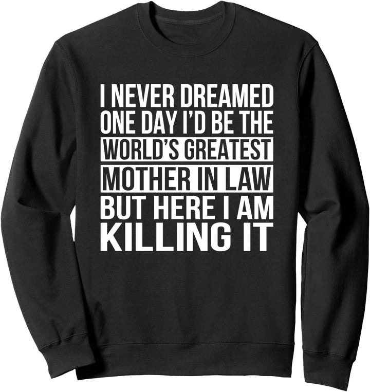 Weltweit grösste Schwiegermutter Lustige Mutter Im Gesetz Sweatshirt