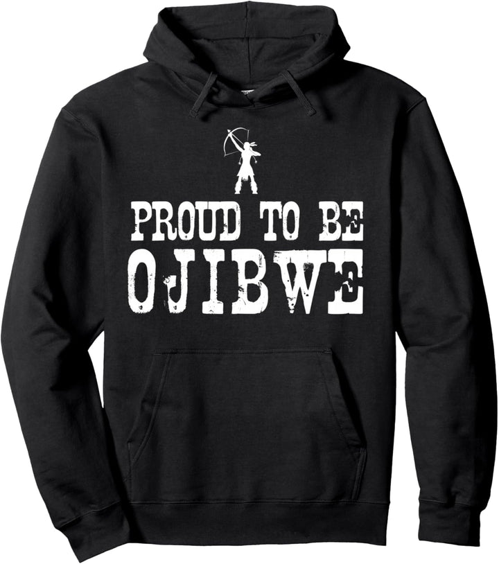 Proud To Be Ojibwe - Indianerstolz Pullover Hoodie
