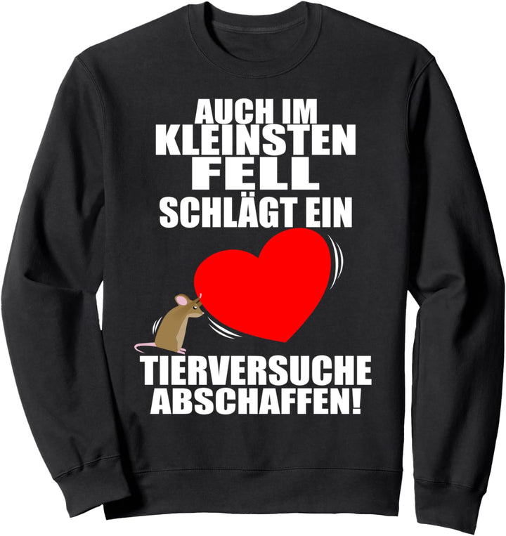 Tierversuche Abschaffen Im kleinsten Fell schlägt ein Herz Sweatshirt