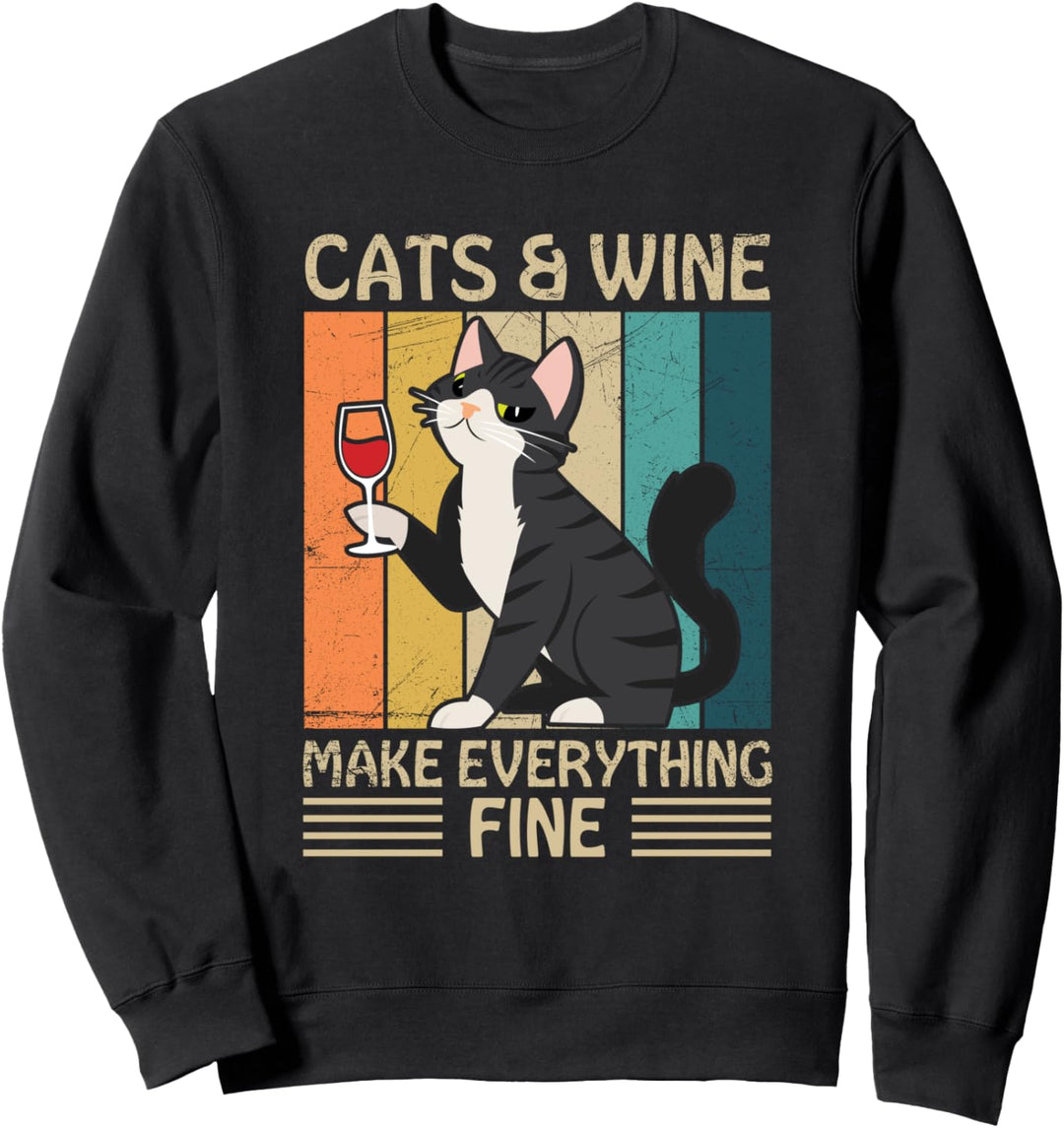 Cats And Wine Make Everything Fine Wein Katzen Weintrinker Sweatshirt