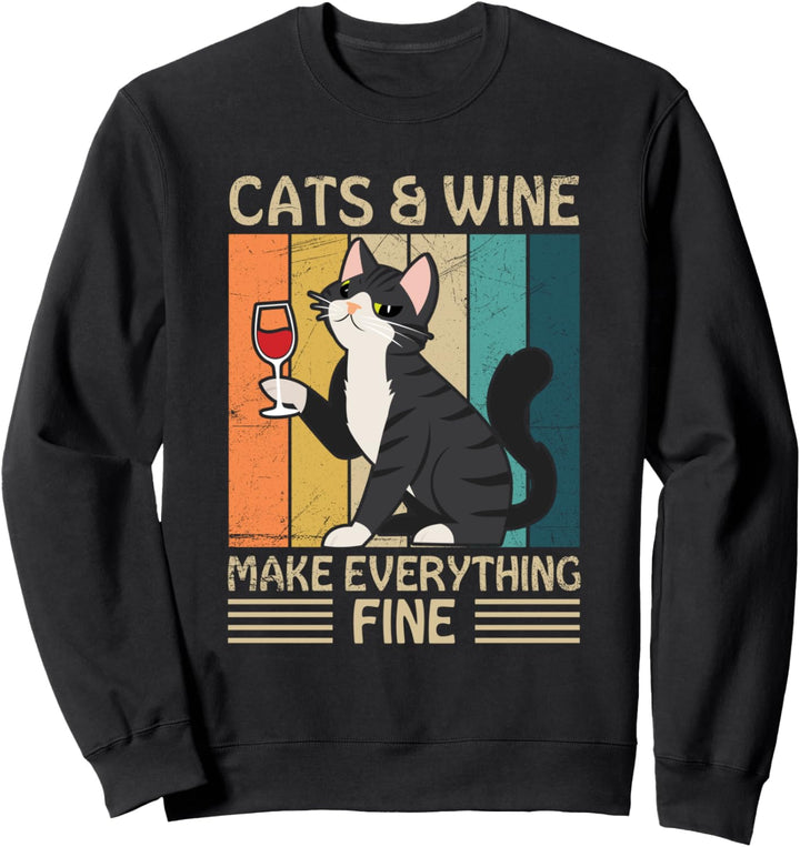 Cats And Wine Make Everything Fine Wein Katzen Weintrinker Sweatshirt