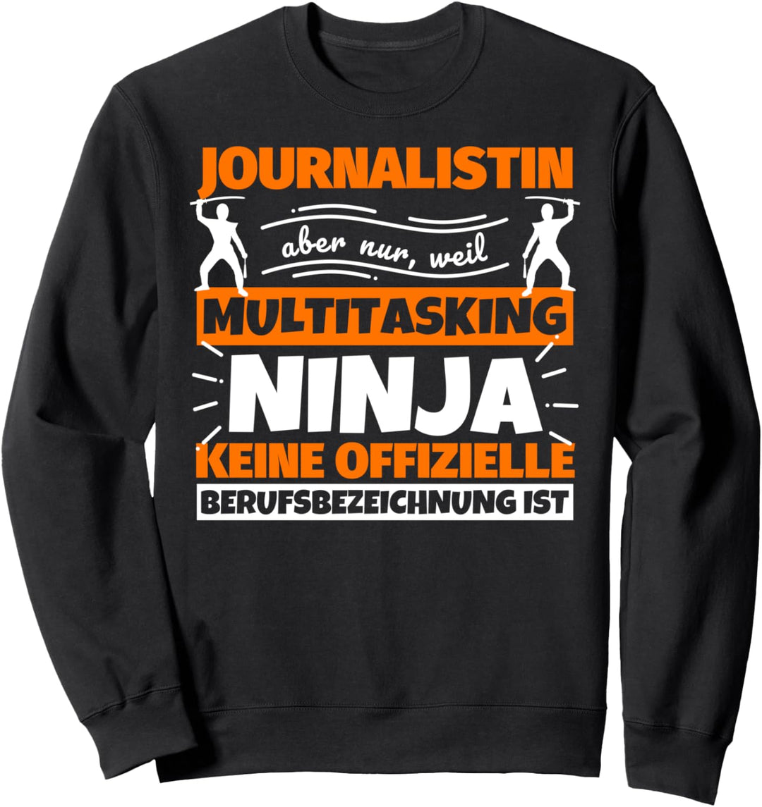 Journalistin lustiger Spruch Ninja Beruf Journalistin Sweatshirt