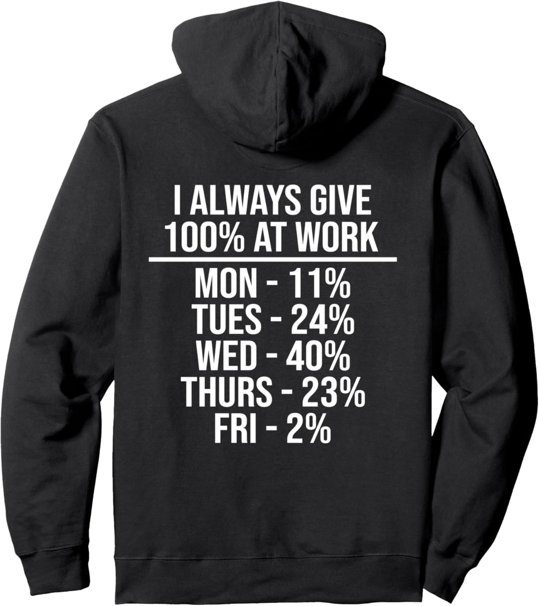 I Always Give 100% At Work Funny Work Zitate Humor sarkastisch Pullover Hoodie