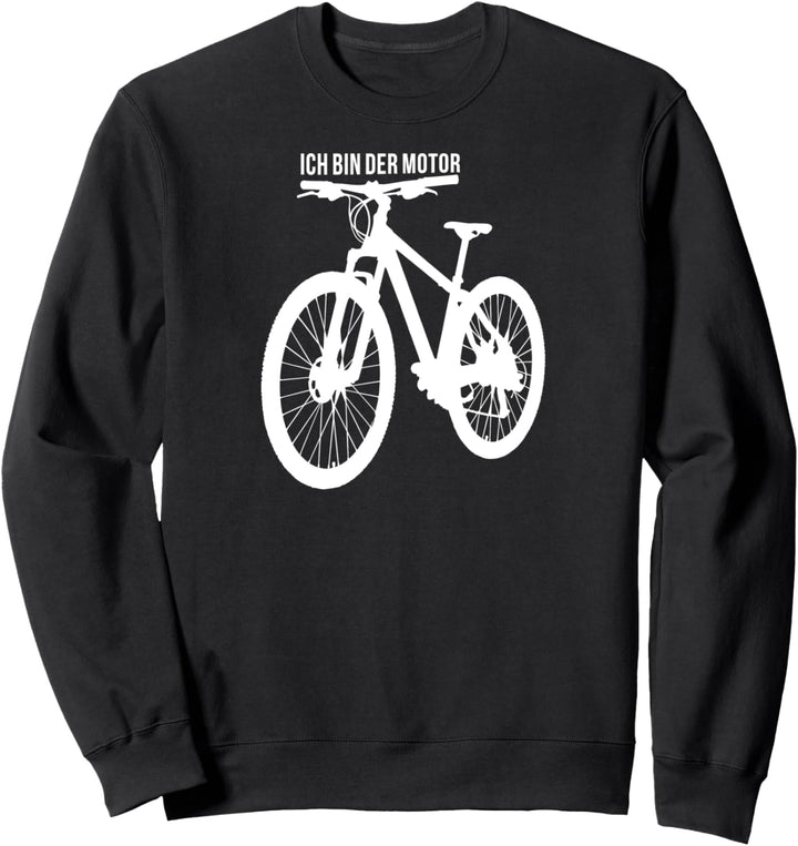 Ich bin der Motor Radsport Mountainbike MTB Geschenk Sweatshirt