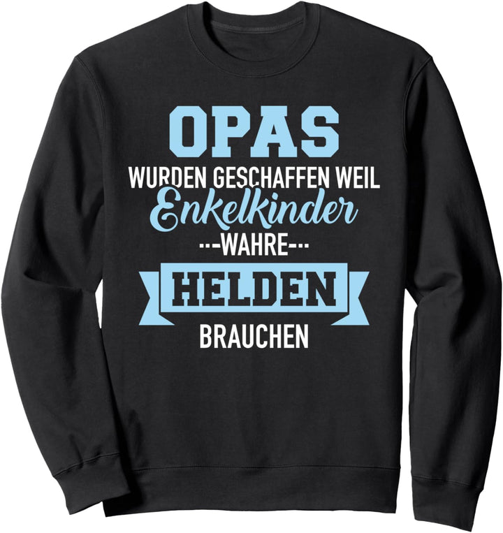 Opas wurden geschaffen Enkelkinder wahre Helden brauchen Sweatshirt