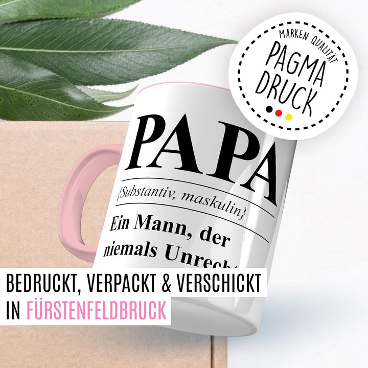 Tasse Papa Geschenk Papa (Substantiv, maskulin) Ein Mann, der niemals Unrecht hat, Kaffeetasse Vater